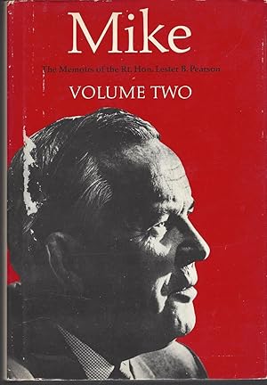 Mike, Volume 2, 1948 - 1957 The Memoirs of the Right Honourable Lester B. Pearson