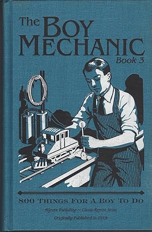 Boy Mechanic, Book 3: 800 Things For A Boy To Do (classic Reprint Series)