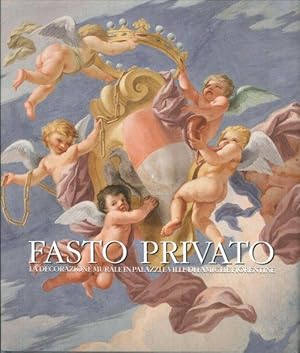 Seller image for Fasto Privato II La decorazione murale di palazzi e ville di famiglie private Dal Tardo Barocco al Romanticismo for sale by Libreria della Spada online