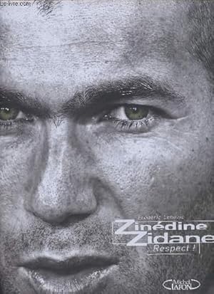 Bild des Verkufers fr ZINEDINE ZIDANE - RESPECT zum Verkauf von Le-Livre