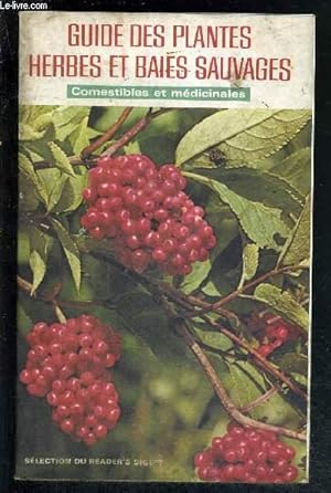 Seller image for GUIDE DES PLANTES HERBES ET BAIES SAUVAGES - COMESTIBLES ET MEDICINALES for sale by Le-Livre