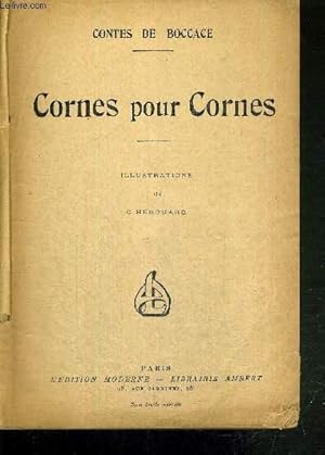 Seller image for CORNES POUR CORNES - CONTES DE BOCCACE / Roger de Jroli / le rossignol / le cocu consol / le cuisinier / un frere queteur for sale by Le-Livre