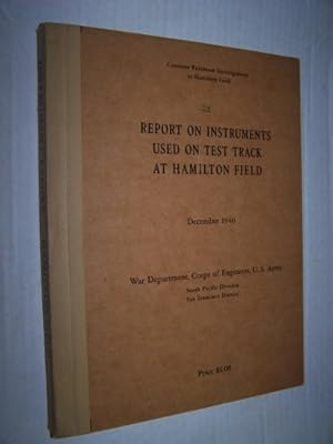 Imagen del vendedor de REPORT ON INSTRUMENTS USED ON TEST TRACK AT HAMILTON FIELD a la venta por Antiquarian Bookshop