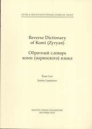 Seller image for Reverse Dictionary of Komi (Zyryan) = Obratnyy Slovar Komi (Zyryanskogo) Yazyka (Lexica Societatis Fenno-Ugricae, 34) for sale by Masalai Press