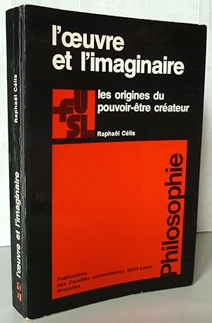 Imagen del vendedor de L'oeuvre et l'imaginaire : Les origines du pouvoir-tre crateur a la venta por Librairie Thot