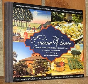 Cucina Viansa: Viansa Winery and Italian marketplace, a collection of recipes from Viansa Winery