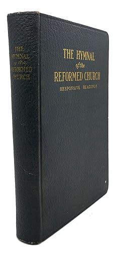 THE REFORMED CHURCH HYMNAL, THE HYMNAL OF THE REFORMED CHURCH : Responsive Readings