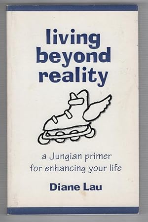 Immagine del venditore per Living Beyond Reality: A Jungian Primer for Enhancing Your Life venduto da Recycled Books & Music