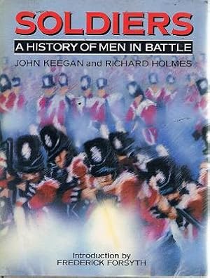 Seller image for Soldiers: A History Of Men In Battle for sale by Marlowes Books and Music