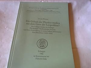 Bild des Verkufers fr Die Geburt der Physico-medica aus dem Geist der Leopoldina?: Zur Frhgeschichte der Erlanger Physikalisch-medizinischen Soziett und ihrer Entwicklung . Soziett zu Erlangen). zum Verkauf von Versandhandel Rosemarie Wassmann