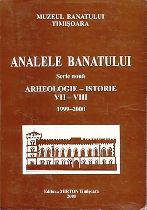 Seller image for Analele Banatului. Arheologie-Istorie. VII-VIII, 1999/2000. Serie noua. Muzeul Banatului Timisoara. for sale by Fundus-Online GbR Borkert Schwarz Zerfa