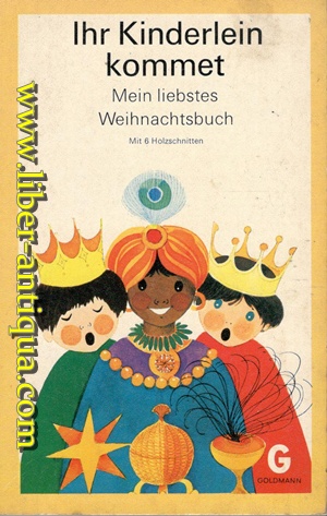 Seller image for Ihr Kinderlein kommet - Mein liebstes Weihnachtsbuch for sale by Antiquariat Liber Antiqua