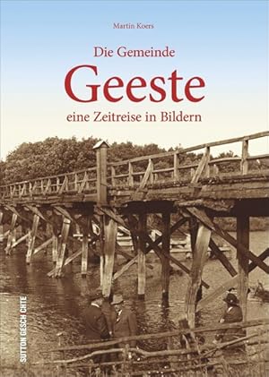 Die Gemeinde Geeste Eine Zeitreise in Bildern