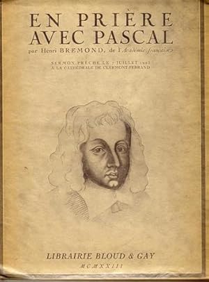 En Prière avec Pascal. Sermon prêché dans le cathédrale de Clermont le 7 juillet 1923.