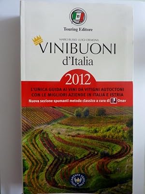 Image du vendeur pour VINIBUONI d'Italia 2012 L'UNICA GUIDA AI VINI DA VITIGNI AUTOCTONI CON LE MIGLIORI AZIENDE IN ITALIA E ISTRIA Nuova sezione spumanti metodo classico a cura di ONAV mis en vente par Historia, Regnum et Nobilia