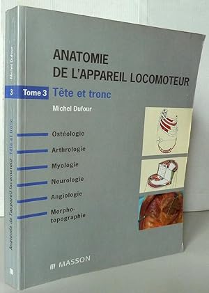 Anatomie de l'appareil locomoteur Tome 3 : Tête et tronc