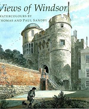 Seller image for Views of Windsor, Watercolours by Thomas and Paul Sandby, for sale by Wyseby House Books