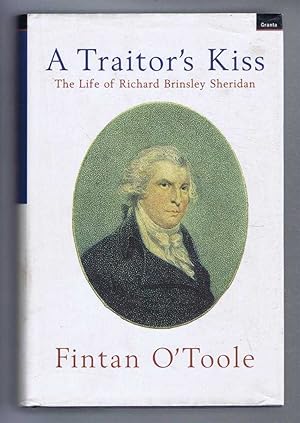 A Traitor's Kiss, The Life of Richard Brinsley Sheridan