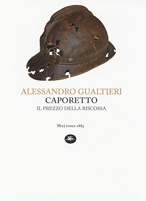 Imagen del vendedor de Caporetto il prezzo della riscossa a la venta por Arca dei libri di Lorenzo Casi