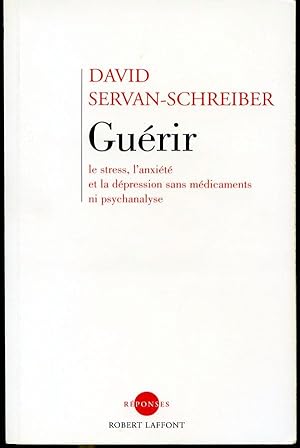 Seller image for Gurir le stress, l'anxit et la dpression sans mdicaments ni psychanalyse for sale by Librairie Le Nord