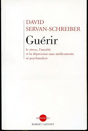 Image du vendeur pour Gurir le stress, l'anxit et la dpression sans mdicaments ni psychanalyse mis en vente par Librairie Le Nord