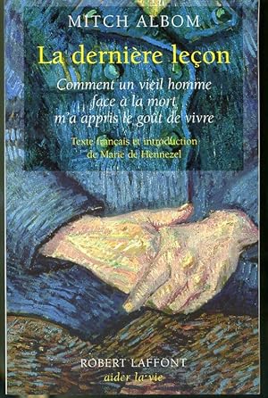 Seller image for La dernire leon - Comment un viel homme face  la mort m'a appris le got de vivre for sale by Librairie Le Nord