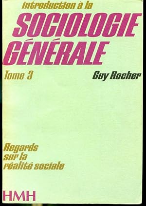 Image du vendeur pour Introduction  la sociologie gnrale Tome 3 - Regards sur la ralit sociale mis en vente par Librairie Le Nord