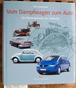 Vom Dampfwagen zum Auto. Die Motorisierung des Verkehrs.