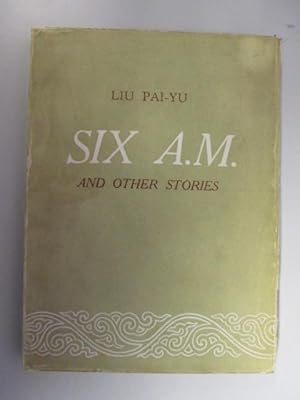 Image du vendeur pour Six A.M. And Other Stories. mis en vente par Goldstone Rare Books