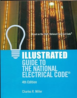 Seller image for Illustrated Guide to the National Electrical Code - 4th Edition - Based on the 2008 NEC for sale by Don's Book Store
