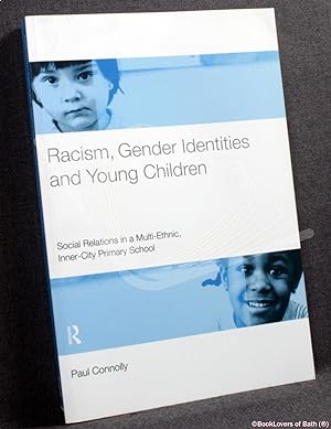 Seller image for Racism, Gender Identities and Young Children: Social Relations in a Multi-Ethnic, Inner City Primary School for sale by BookLovers of Bath