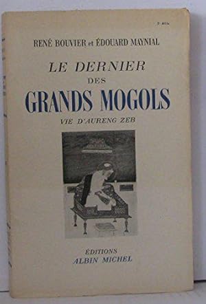 Bild des Verkufers fr Le Dernier Des Grands Mogols.Vie D'aureng Zeb zum Verkauf von JLG_livres anciens et modernes