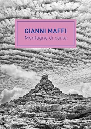 Immagine del venditore per Gianni Maffi. Montagne di carta venduto da Libro Co. Italia Srl