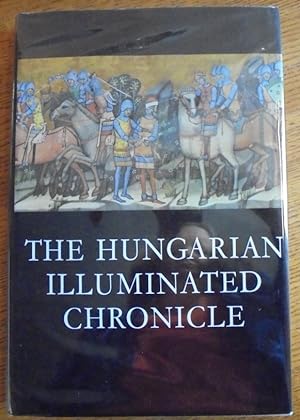 Seller image for The Hungarian Illuminated Chronicle (Chronica de Gestis Hungarorum) for sale by Mullen Books, ABAA