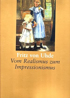 Fritz von Uhde: vom Realismus zum Impressionismus