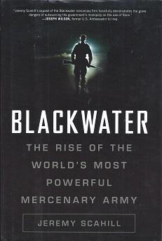 Blackwater: The Rise of the World's Most Powerful Mercenary Army