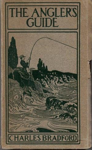 Seller image for The Angler's Guide: A Handbook of the Haunts and Habits of the Popular Game Fishes, Inland and Marine: A Record of the Favorite Baits, Rods and Tackle of the Expert Angler and a Summary of the Fishing Resorts for sale by Clausen Books, RMABA
