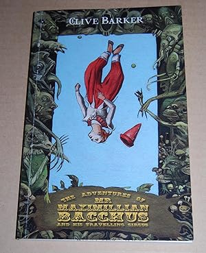 Seller image for The Adventures of Mr. Maximillan Bacchus and His Traveling Circus. Signed with Sketch of Clown. for sale by Dark Parks Books & Collectibles