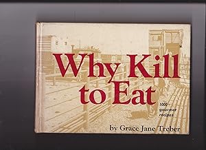 Seller image for Why Kill to Eat for sale by Meir Turner