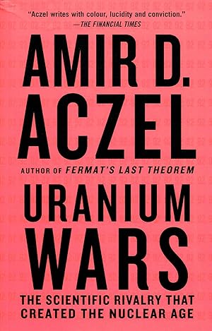 Seller image for Uranium Wars : The Scientific Rivalry That Created The Nuclear Age : for sale by Sapphire Books