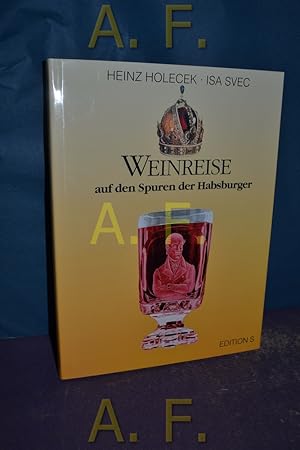 Bild des Verkufers fr Weinreise : auf den Spuren der Habsburger. zum Verkauf von Antiquarische Fundgrube e.U.