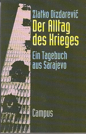 Bild des Verkufers fr Der Alltag des Krieges : ein Tagebuch aus Sarajevo. Mit einem Vorw. von Claus Leggewie und einem Nachw. von Paul Parin. Aus dem Franz. von Bodo Schulze zum Verkauf von AMAHOFF- Bookstores