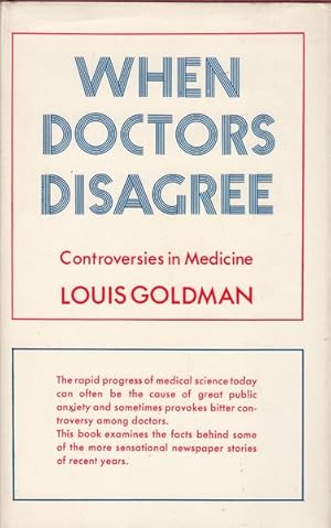 Seller image for When Doctors Disagree. Controversies in Medicine. for sale by Time Booksellers