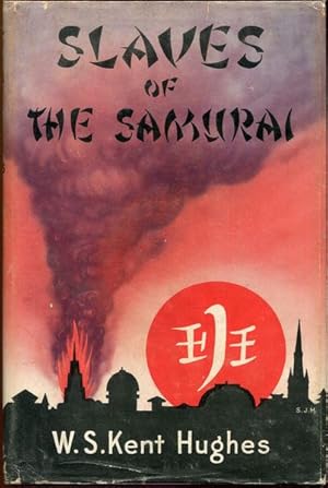 Imagen del vendedor de Slaves of the Samurai. An Australian Odyssey, which gives an account of the Life and Thoughts of a slave of the Samurai, during his three years and seven months as a Prisoner of War in the hands of the Japanese. a la venta por Time Booksellers