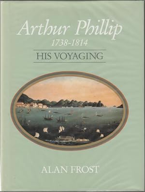 Seller image for Arthur Phillip, 1738-1814. His Voyaging. for sale by Time Booksellers