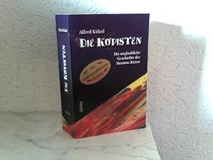 Bild des Verkufers fr Die Kopisten - Die unglaubliche Geschichte der Susanne Kaiser Der auergewhnliche Roman zum Verkauf von ABC Versand e.K.