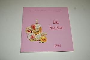 ROSE, ROSA, ROSAE. [MUSÉE INTERNATIONAL DE LA PARFUMERIE - GRASSE, 18 MAI - 15 SEPTEMBRE 1991]. C...