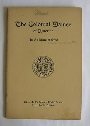 The Colonial Dames of America in the State of Ohio. Colonial Massachusetts.