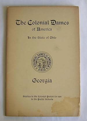 The Colonial Dames of America in the State of Ohio. Georgia.