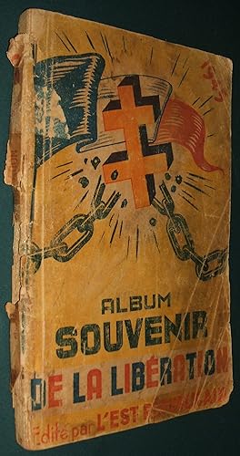 Album Souvenir De La Liberation 1945 Edite par L'est Republicain